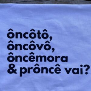 ôncôtô, ôncôvô, ôncêmora & prôncê vai?
